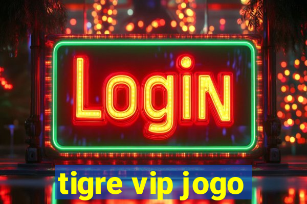 tigre vip jogo